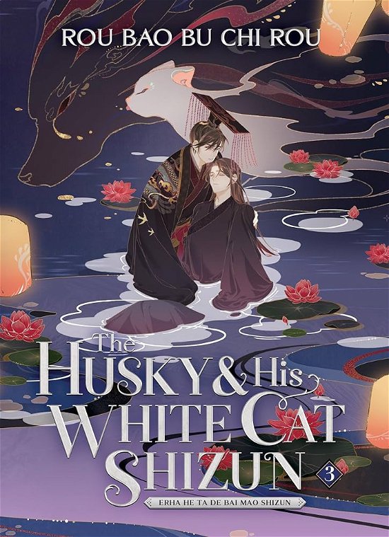 Cover for Rou Bao Bu Chi Rou · The Husky and His White Cat Shizun: Erha He Ta De Bai Mao Shizun (Novel) Vol. 3 - The Husky and His White Cat Shizun: Erha He Ta De Bai Mao Shizun (Novel) (Paperback Bog) (2023)