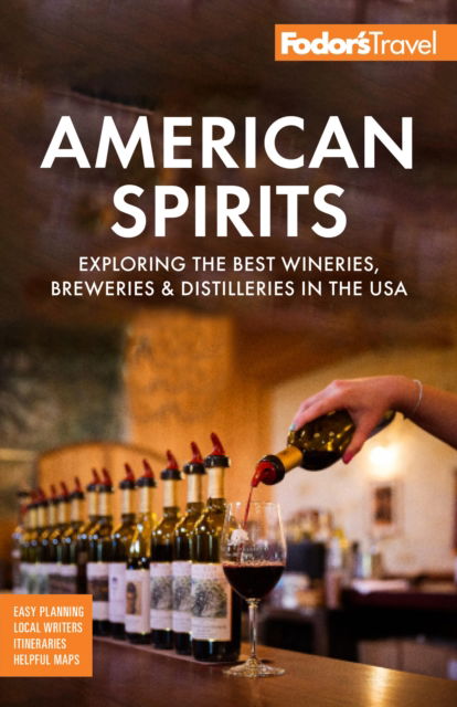 Fodor's American Spirits: Exploring the Best Wineries, Breweries, and Distilleries in the USA - Fodor's Travel Guides - Livros - Random House USA Inc - 9781640977341 - 2 de janeiro de 2025