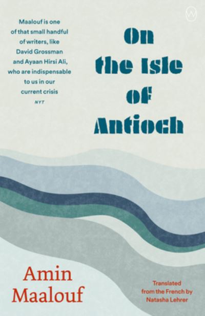 On The Isle Of Antioch - Amin Maalouf - Livros - World Editions - 9781642861341 - 5 de dezembro de 2023