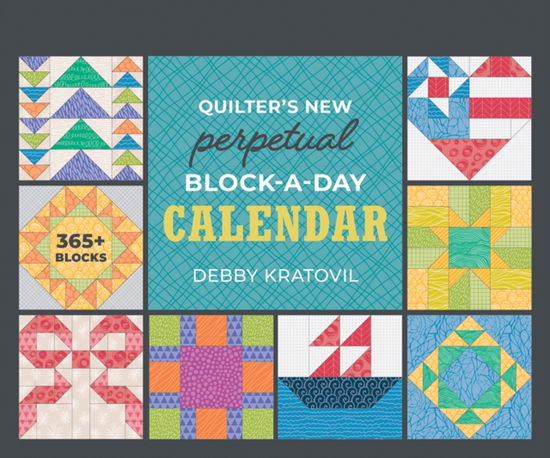 Cover for Debby Kratovil · Quilter's New Perpetual Block-a-Day Calendar (MERCH) (2025)