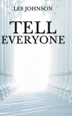 Cover for Les Johnson · Tell Everyone (Hardcover Book) (2019)