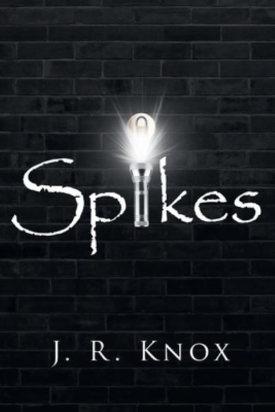 Cover for J R Knox · Spikes (Paperback Book) (2019)