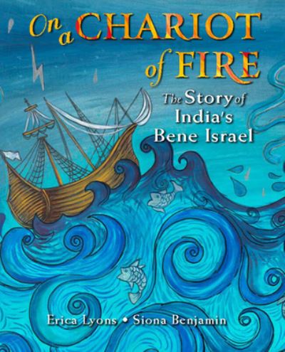 Cover for Erica Lyons · On a Chariot of Fire: The Story of India’s Bene Israel (Inbunden Bok) (2024)