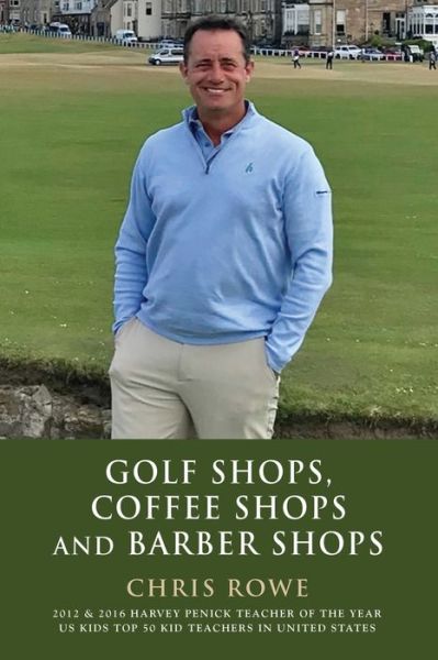 Cover for Chris Rowe · Golf Shops, Coffee Shops &amp; Barber Shops (Paperback Book) (2021)
