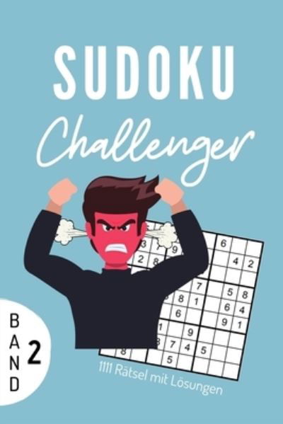 Sudoku Challenger 111 Ratsel Mit Loesungen Band 2 - Sudoku Buch - Książki - Independently Published - 9781674330341 - 11 grudnia 2019