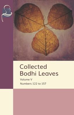 Collected Bodhi Leaves Volume V - Pariyatti Publishing - Books - BPS Pariyatti Editions - 9781681723341 - May 11, 2020