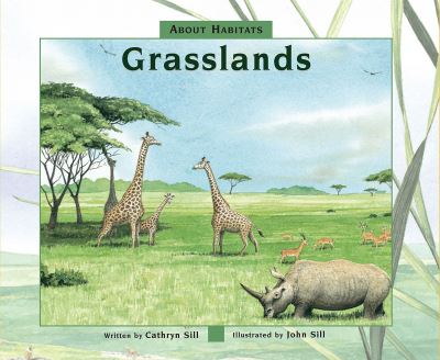 About Habitats: Grasslands - About Habitats - Cathryn Sill - Boeken - Peachtree Publishing Company - 9781682630341 - 6 februari 2018