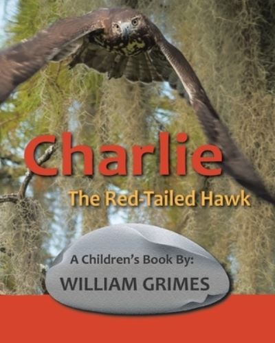 Cover for William Grimes · Charlie the Red-Tailed Hawk (Book) (2022)