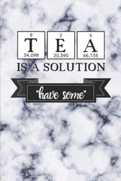 Cover for Az Designs · Tea Is a Solution (Paperback Book) (2019)