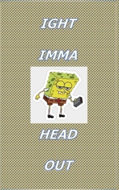 Cover for Garcia · Ight Imma Head Out (Pocketbok) (2019)