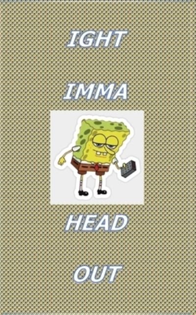 Cover for Garcia · Ight Imma Head Out (Pocketbok) (2019)