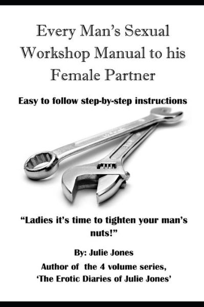 Cover for Julie Jones · Every Man's Sexual Workshop Manual to His Female Partner (Paperback Bog) (2019)