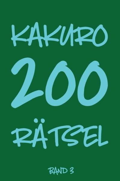 Cover for Tewebook Kakuro · Kakuro 200 Ratsel Band 3 (Paperback Bog) (2019)