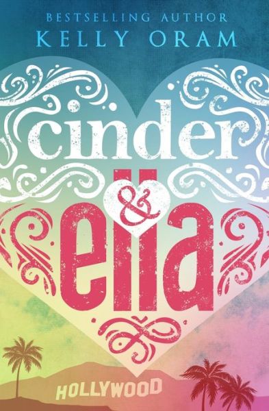 Cover for Kelly Oram · Cinder &amp; Ella (Paperback Book) (2019)