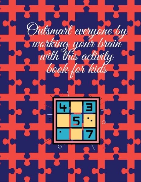 Cover for Cristie Publishing · Outsmart everyone by working your brain with this activity book for kids (Pocketbok) (2020)