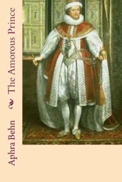 Cover for Aphra Behn · The Amorous Prince (Pocketbok) (2018)