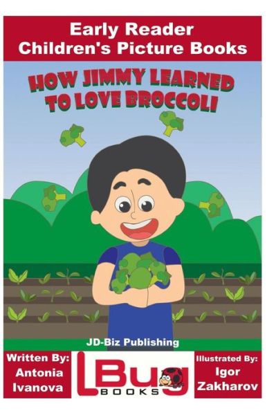 Cover for John Davidson · How Jimmy Learned to Love Broccoli - Early Reader - Children's Picture Books (Paperback Bog) (2018)