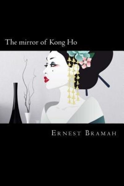 Cover for Ernest Bramah · The mirror of Kong Ho (Taschenbuch) (2018)
