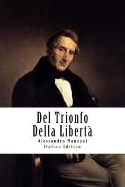Cover for Alessandro Manzoni · Del Trionfo Della Liberta (Paperback Book) (2018)
