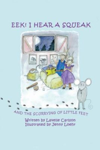 Cover for Lavelle Carlson · EEK! I Hear a Squeak (Paperback Book) (2018)