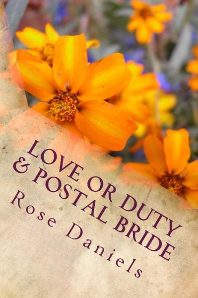 Cover for Rose Daniels · Love or Duty &amp; Postal Bride (Paperback Book) (2018)