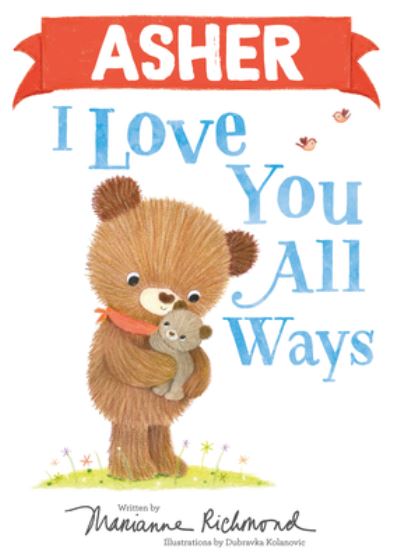 Asher I Love You All Ways - Marianne Richmond - Libros - Sourcebooks, Incorporated - 9781728273341 - 1 de marzo de 2023