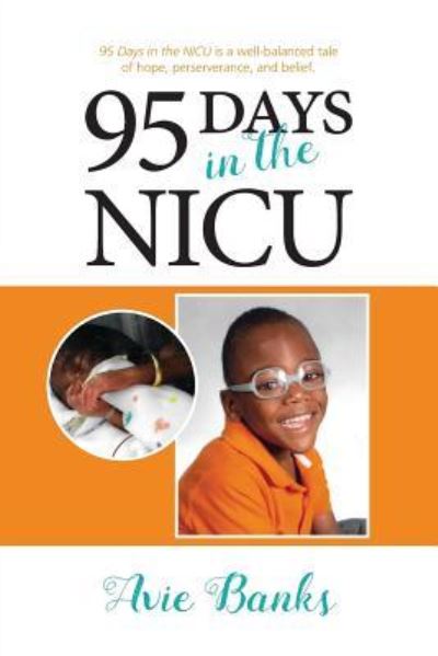 95 Days in the NICU - Avie Banks - Books - Warren Publishing, Inc - 9781733897341 - June 25, 2019