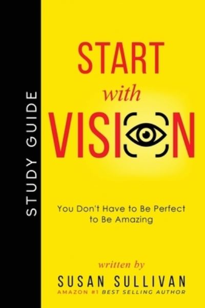 Cover for Susan Sullivan · START with VISION (Pocketbok) (2022)