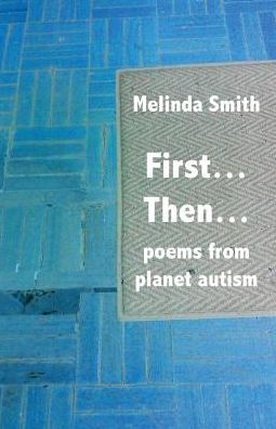 Cover for Melinda Smith · First... Then...: Poems from Planet Autism (Pocketbok) (2015)