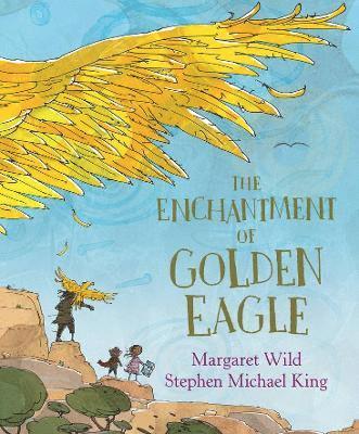 Cover for Margaret Wild · The Enchantment of Golden Eagle (Paperback Book) (2025)