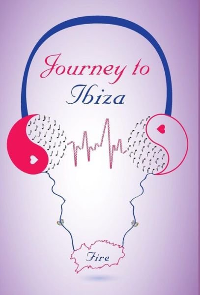Cover for Fire · Journey to Ibiza (Hardcover bog) (2013)