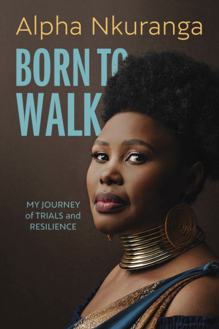 Cover for Alpha Nkuranga · Born to Walk: My Journey of Trials and Resilience (Paperback Book) (2024)