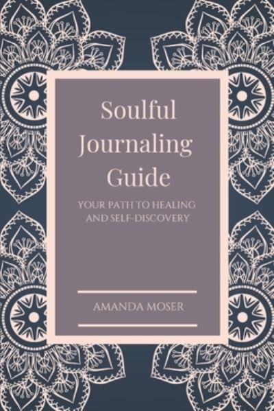 Cover for Amanda Moser · Soulful Journaling Guide (Paperback Book) (2019)