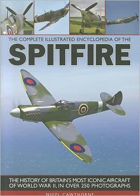 Cover for Nigel Cawthorne · Complete Illustrated Encyclopedia of the Spitfire (Paperback Bog) (2011)