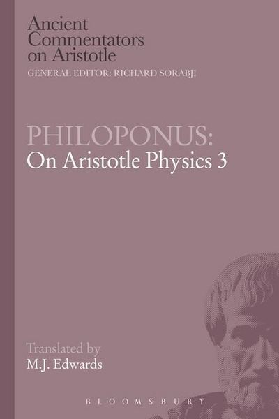 Philoponus: On Aristotle Physics 3 - Ancient Commentators on Aristotle - Mark Edwards - Bücher - Bloomsbury Publishing PLC - 9781780934341 - 10. April 2014