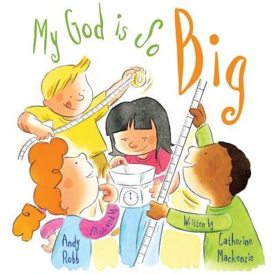 My God Is So Big - Catherine MacKenzie - Books - Christian Focus Publications Ltd - 9781781911341 - March 20, 2013