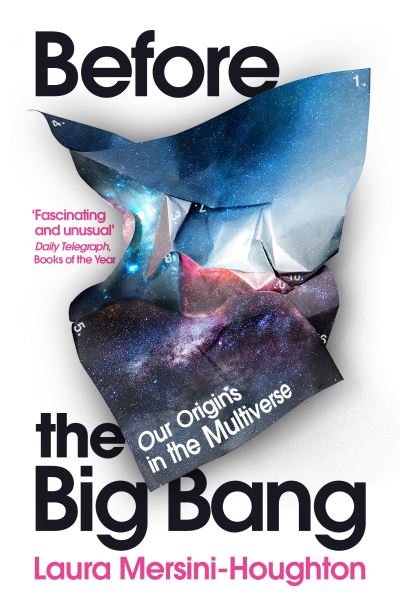Before the Big Bang: Our Origins in the Multiverse - Laura Mersini-Houghton - Books - Vintage Publishing - 9781784709341 - November 16, 2023