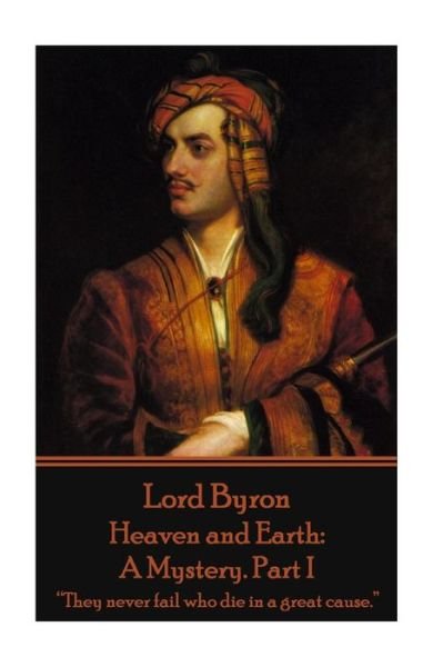 Cover for 1788- Lord George Gordon Byron · Lord Byron - Heaven and Earth (Taschenbuch) (2015)