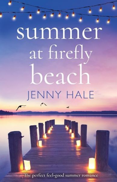 Cover for Jenny Hale · Summer at Firefly Beach: The perfect feel good summer romance (Paperback Book) (2019)