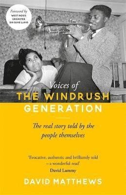 Cover for David Matthews · Voices of the Windrush Generation: The real story told by the people themselves (Gebundenes Buch) (2018)