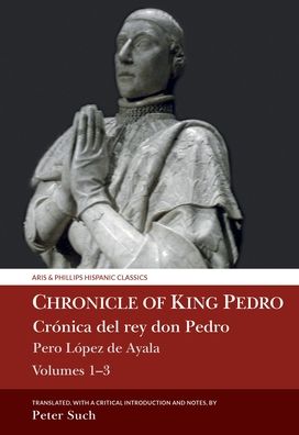 Cover for Peter Such · Chronicle of King Pedro Volumes 1 - 3 (Hardcover Book) (2020)