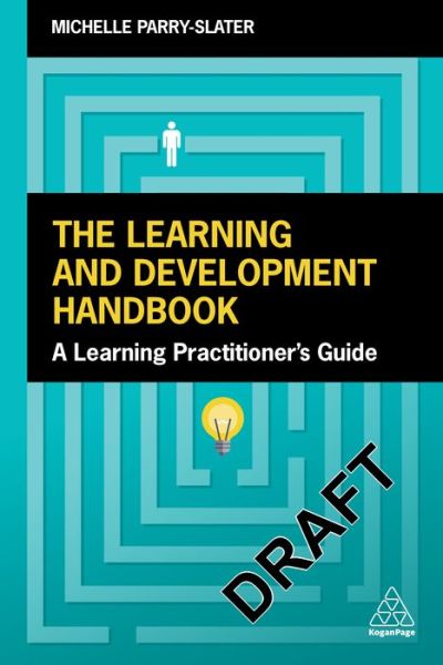 Cover for Michelle Parry-Slater · The Learning and Development Handbook: A Learning Practitioner's Toolkit (Hardcover Book) (2021)