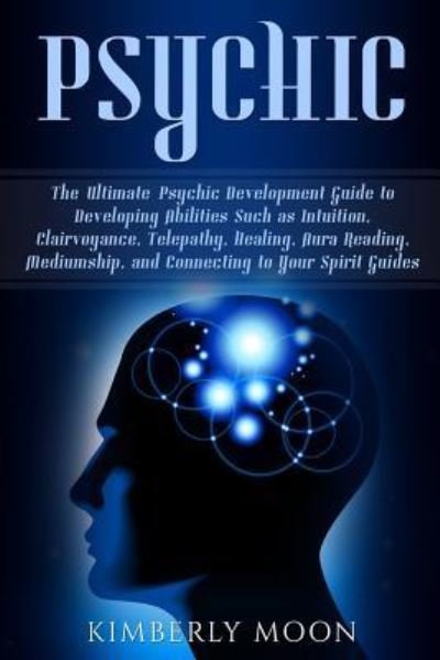 Psychic - Kimberly Moon - Books - Independently Published - 9781796890341 - February 14, 2019