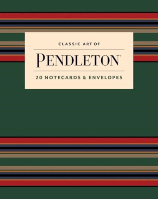 Cover for Pendleton Woolen Mills · Classic Art of Pendleton Notes: 20 Notecards and Envelopes (Postcard) (2024)