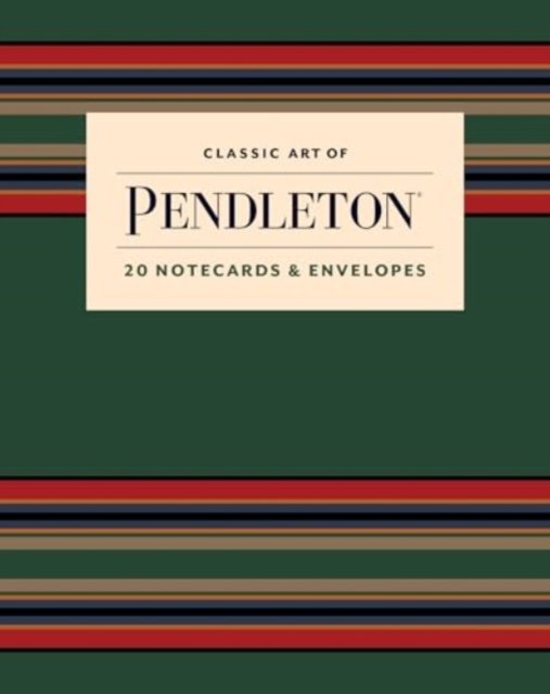 Cover for Pendleton Woolen Mills · Classic Art of Pendleton Notes: 20 Notecards and Envelopes (Postkarten) (2024)