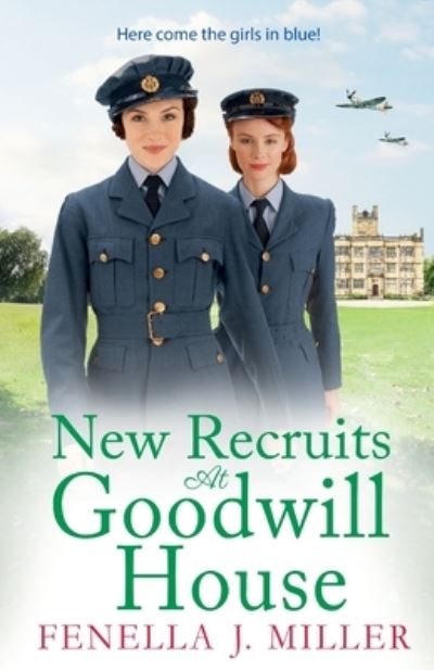 Cover for Fenella J Miller · New Recruits at Goodwill House: A heartbreaking, gripping historical saga from Fenella J Miller - Goodwill House (Paperback Book) (2022)