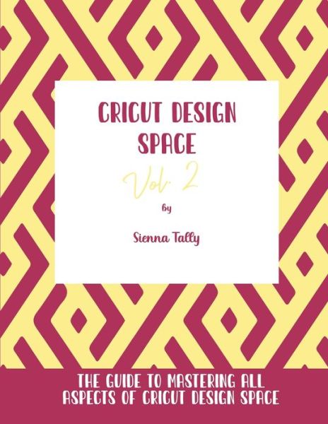 Cover for Sienna Tally · Cricut Design Space Vol.2 (Paperback Book) (2021)