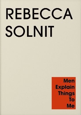 Cover for Solnit, Rebecca (Y) · Men Explain Things to Me (Paperback Book) (2025)