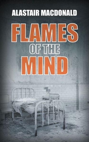 Cover for Alastair MacDonald · Flames of the Mind (Paperback Book) (2022)