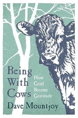 Cover for Dave Mountjoy · Being With Cows (Gebundenes Buch) (2024)